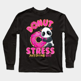 Panda Donut Stress Just Do Your Best Long Sleeve T-Shirt